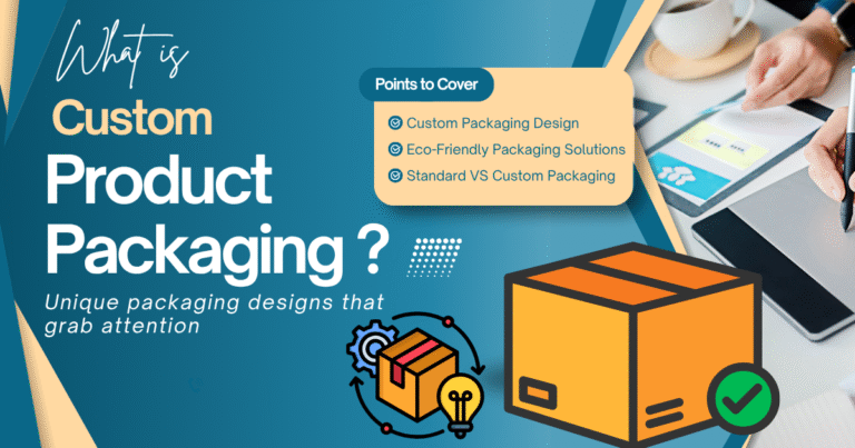 What is Custom Packaging Boxes ? custom vs standard boxes packages